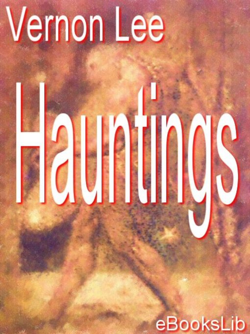 Title details for Hauntings by Vernon Lee - Available